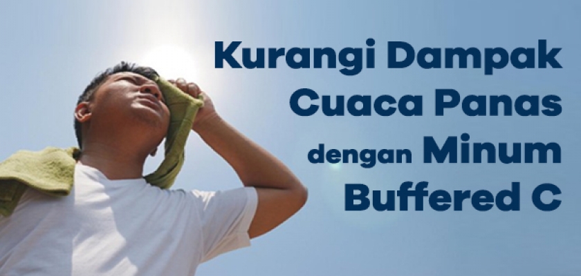 Kurangi Dampak Cuaca Panas dengan Minum Buffered C